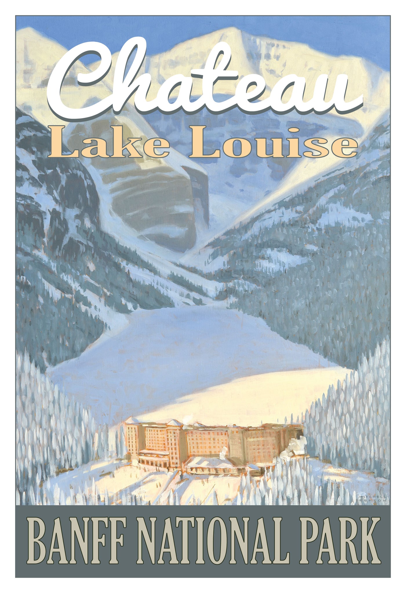 poster of Lake Louise in the winter with the Chateau in the foreground as viewed from high up. A vintage-style poster based on an original oil painting by Mitchell Fenton